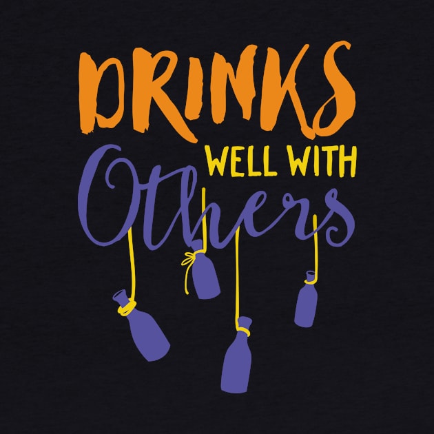 Drinks well with other funny drinking quote by Foxxy Merch